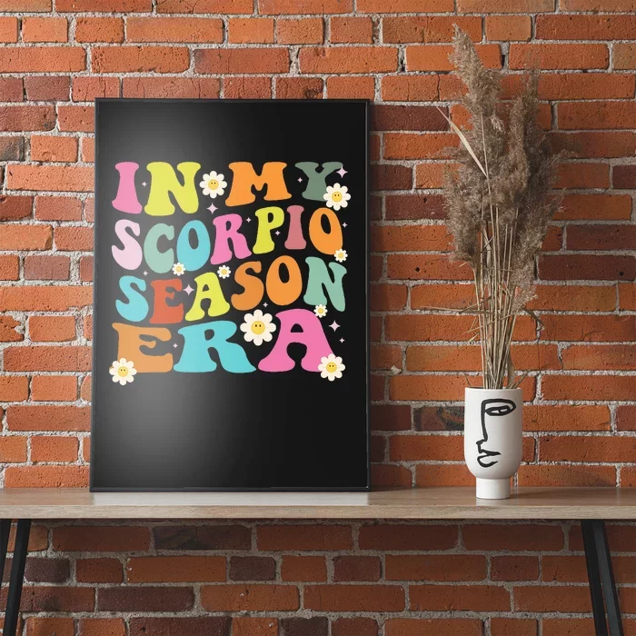 in my Scorpio season era Funny birthday Scorpio zodiac sign Poster