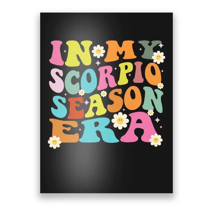 in my Scorpio season era Funny birthday Scorpio zodiac sign Poster