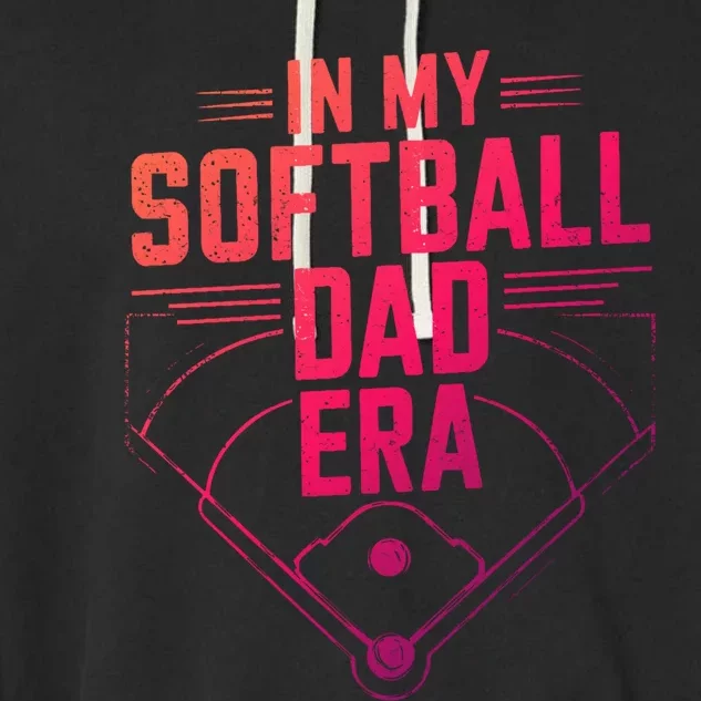 In My Softball Dad Era Softball Team Dad Softball Dads Gift Garment-Dyed Fleece Hoodie