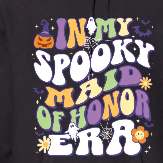 In My Spooky Maid Of Honor Era Groovy Retro Halloween Premium Hoodie