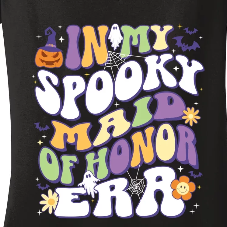 In My Spooky Maid Of Honor Era Groovy Retro Halloween Women's V-Neck T-Shirt