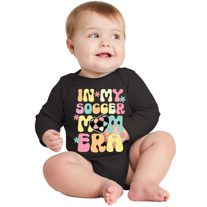 In My Soccer Mom Era Soccer Mama Funny Soccer Game Day Baby Long Sleeve Bodysuit