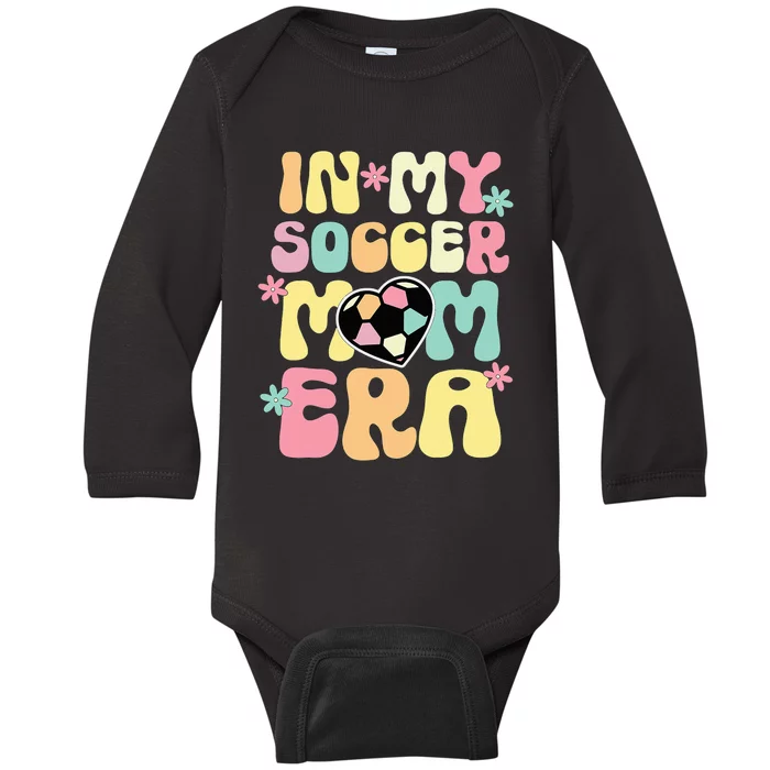 In My Soccer Mom Era Soccer Mama Funny Soccer Game Day Baby Long Sleeve Bodysuit