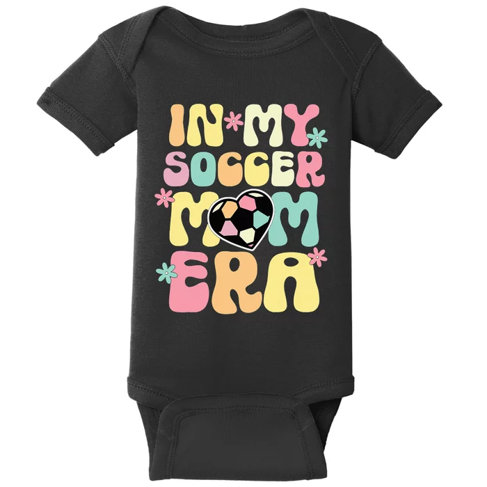 In My Soccer Mom Era Soccer Mama Funny Soccer Game Day Baby Bodysuit