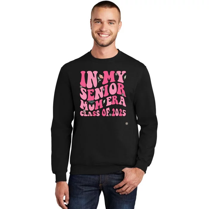 In My Senior Mom Era Class Of 2025 Masters Graduation Tall Sweatshirt