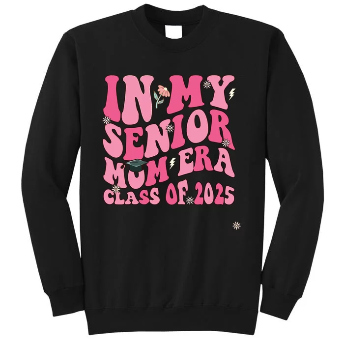 In My Senior Mom Era Class Of 2025 Masters Graduation Tall Sweatshirt