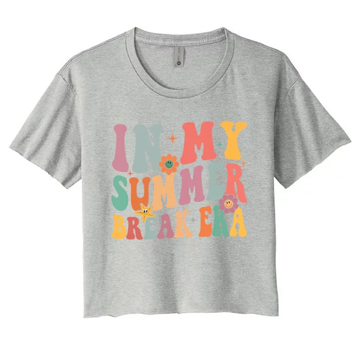 In My Summer Break Era Cool Gift Women's Crop Top Tee