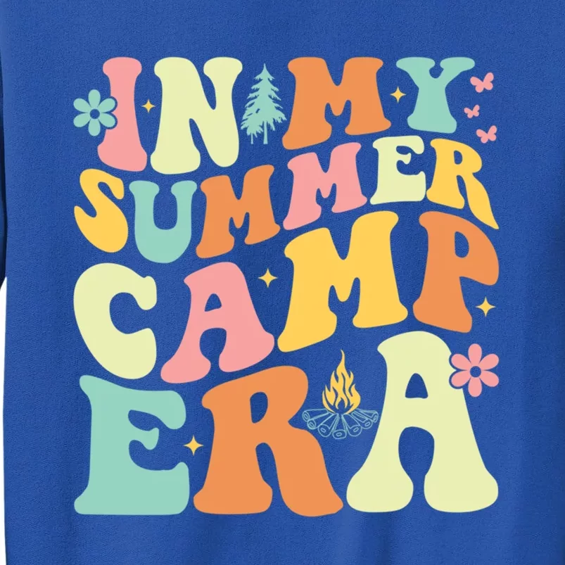 In My Summer Camp Era Retro Groovy Camper Summer Break Meaningful Gift Tall Sweatshirt