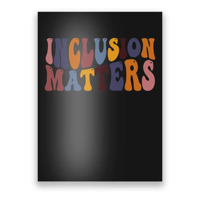 Inclusion Matters Special Education Mindfulness Autism Tee Poster