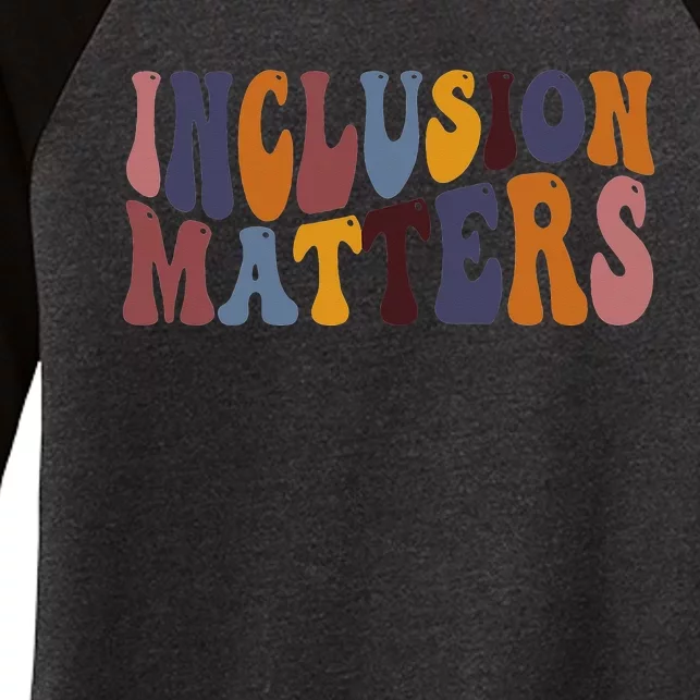 Inclusion Matters Special Education Mindfulness Autism Tee Women's Tri-Blend 3/4-Sleeve Raglan Shirt