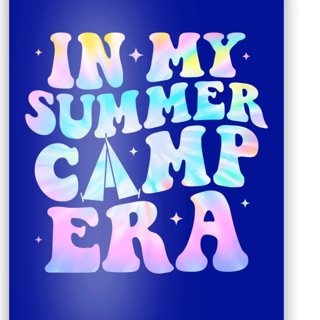 In My Summer Camp Era Tie Dye Summer Vacation Camping Lovers Gift Poster