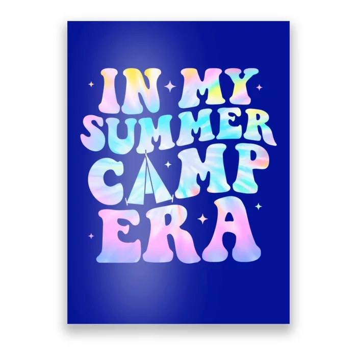 In My Summer Camp Era Tie Dye Summer Vacation Camping Lovers Gift Poster