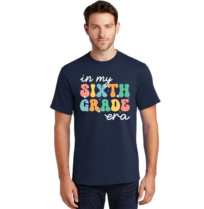 In My Sixth Grade Era 6th Grade Girl Teacher Back To School Tall T-Shirt