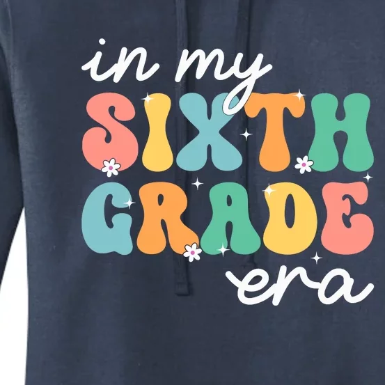 In My Sixth Grade Era 6th Grade Girl Teacher Back To School Women's Pullover Hoodie