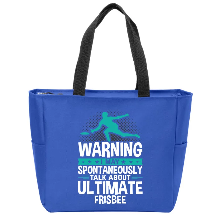 I May Spontaneously Talk About Ultimate Frisbee Gift Zip Tote Bag