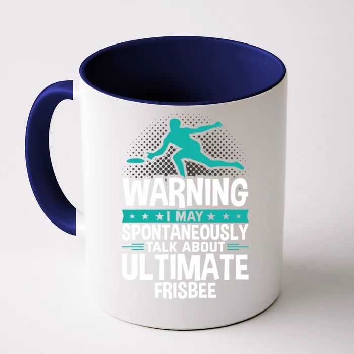 I May Spontaneously Talk About Ultimate Frisbee Gift Front & Back Coffee Mug