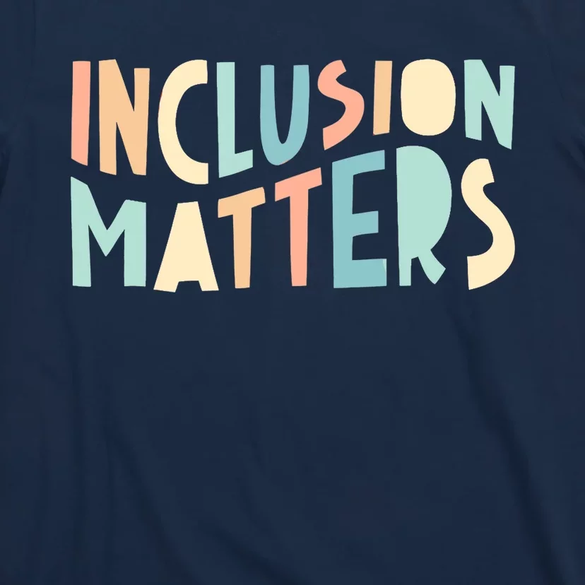 Inclusion Matters Special Education Autism Awareness Teacher T-Shirt