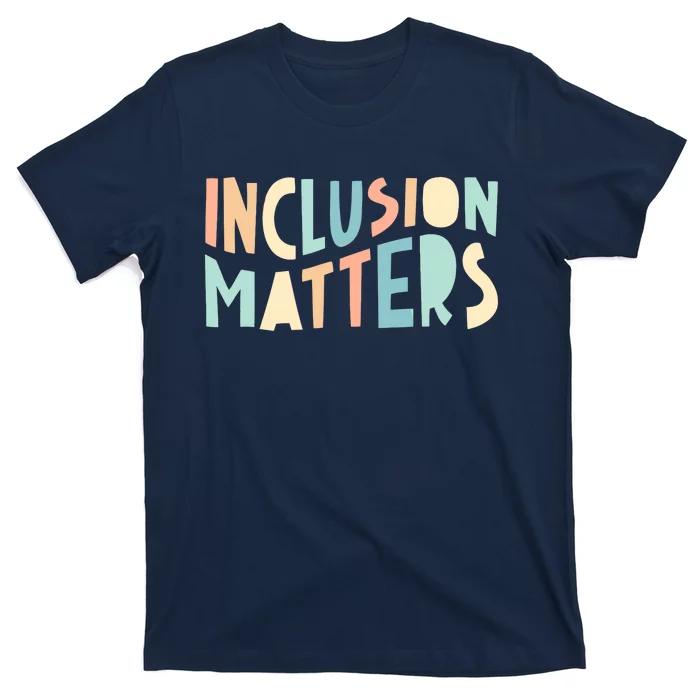 Inclusion Matters Special Education Autism Awareness Teacher T-Shirt