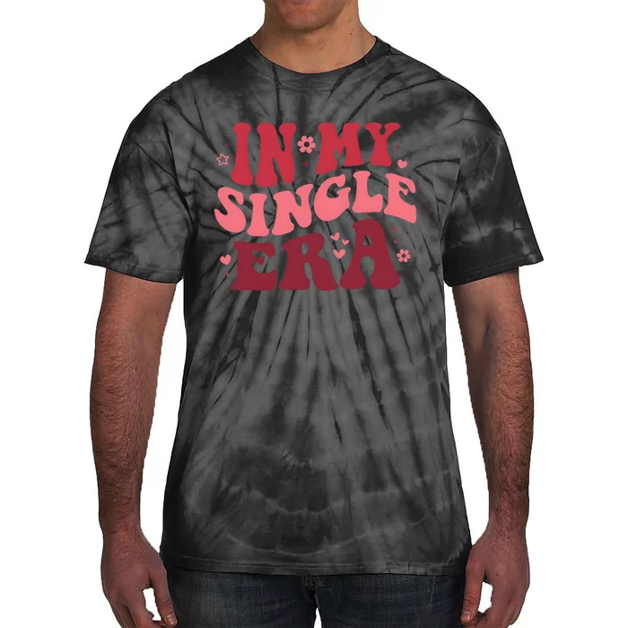 In My Single Era Valentine Day Couple Lover Tie-Dye T-Shirt