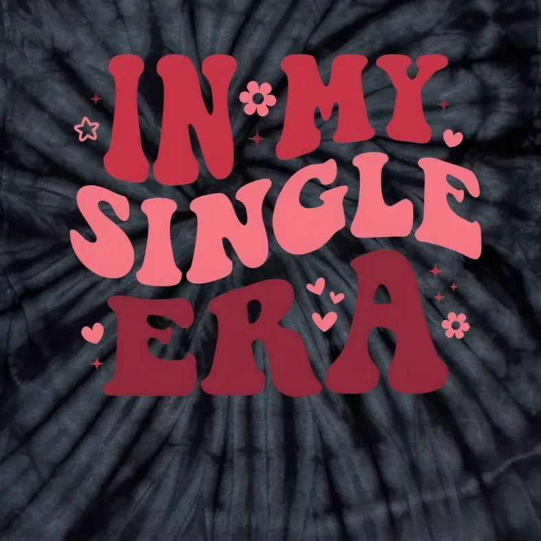 In My Single Era Valentine Day Couple Lover Tie-Dye T-Shirt