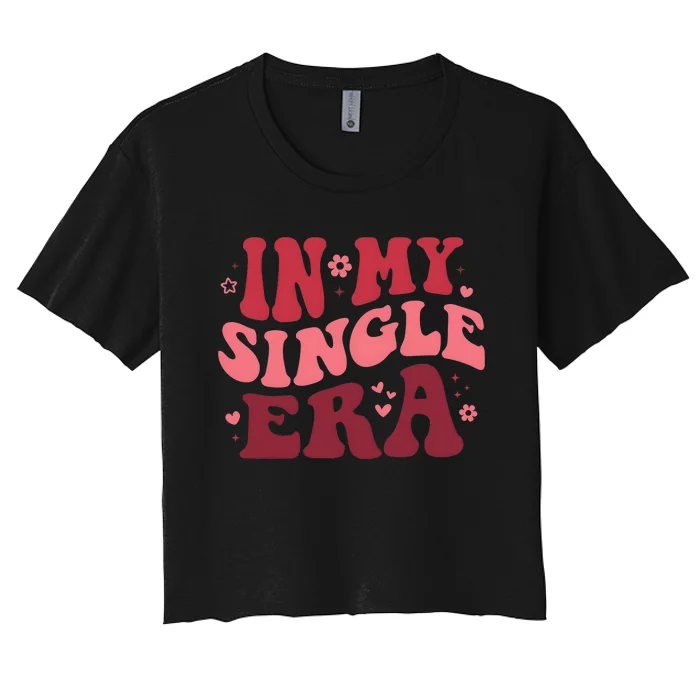 In My Single Era Valentine Day Couple Lover Women's Crop Top Tee