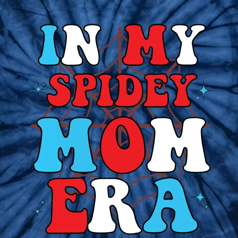 In My Spidey Mom Mothers Day Tie-Dye T-Shirt