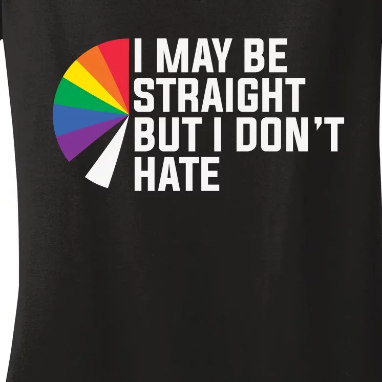 I Maybe Straight But I Dont Hate Lgbt Women's V-Neck T-Shirt