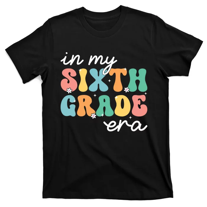 In My Sixth Grade Era 6th Grade Girl Teacher Back To School T-Shirt