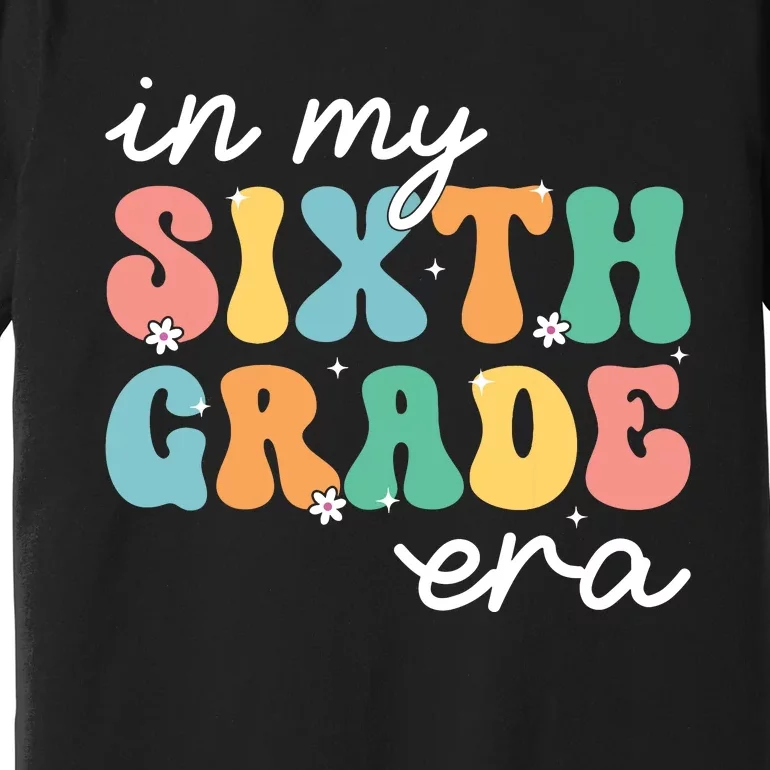 In My Sixth Grade Era 6th Grade Girl Teacher Back To School Premium T-Shirt