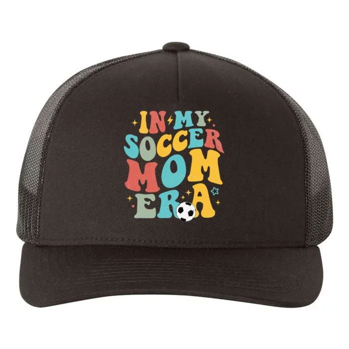 In My Soccer Mom Era Trendy Soccer Mom Funny Vintage Groovy Yupoong Adult 5-Panel Trucker Hat