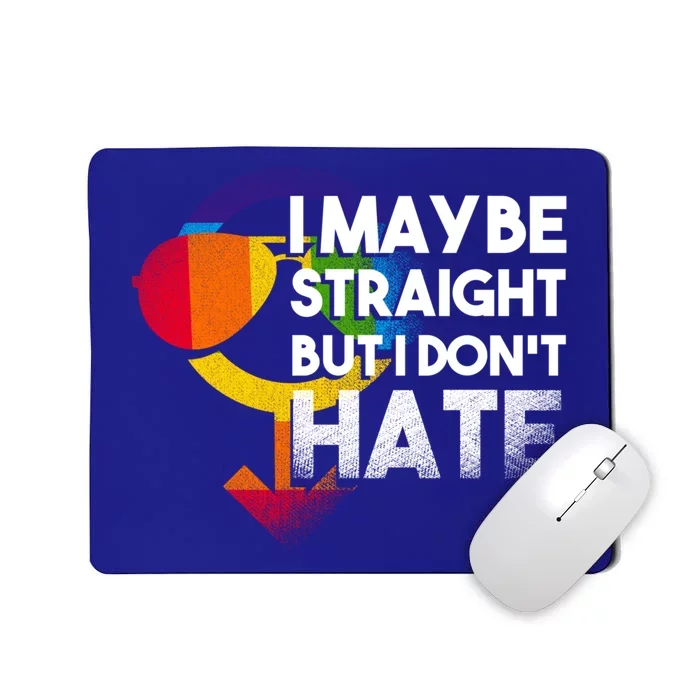 I Maybe Straight But I Dont Hate May Be Love Equality Bi Gift Mousepad