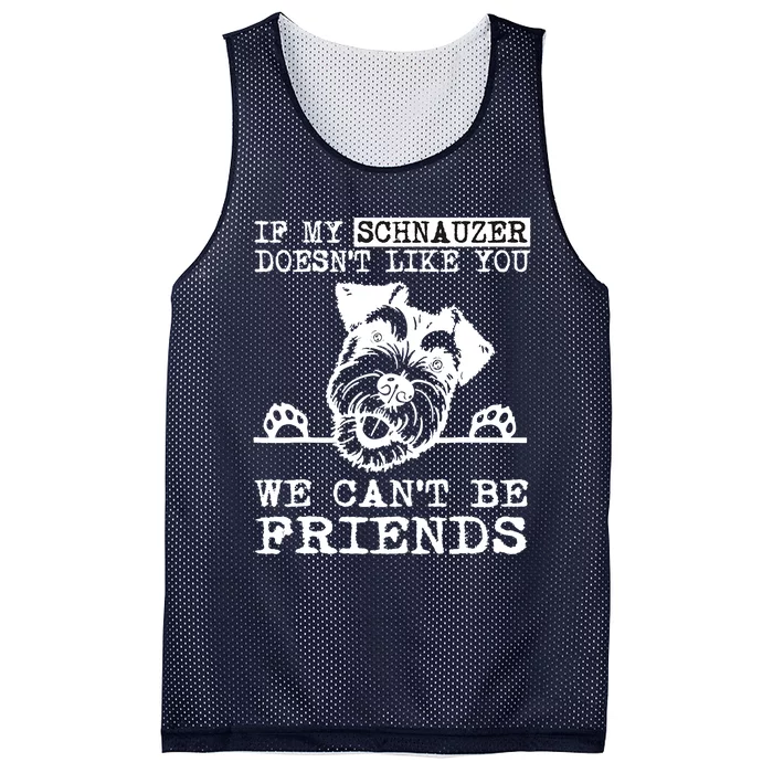 If My Schnauzer Doesn't Like You We Can't Be Friends Funny Mesh Reversible Basketball Jersey Tank