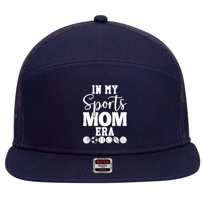 In My Sports Mom Era Cool Gift Sports Mama In My Sports Mom Era Gift 7 Panel Mesh Trucker Snapback Hat