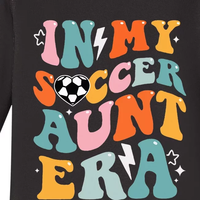 In My Soccer Aunt Era Funny Soccer Baby Long Sleeve Bodysuit