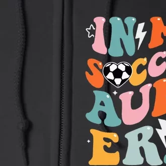 In My Soccer Aunt Era Funny Soccer Full Zip Hoodie