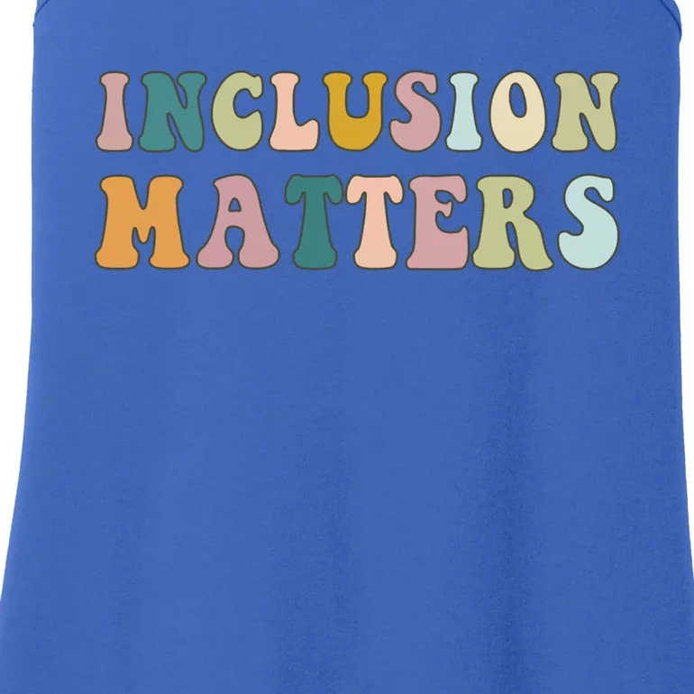 Inclusion Matters Special Education Autism Awareness Teacher Great Gift Ladies Essential Tank