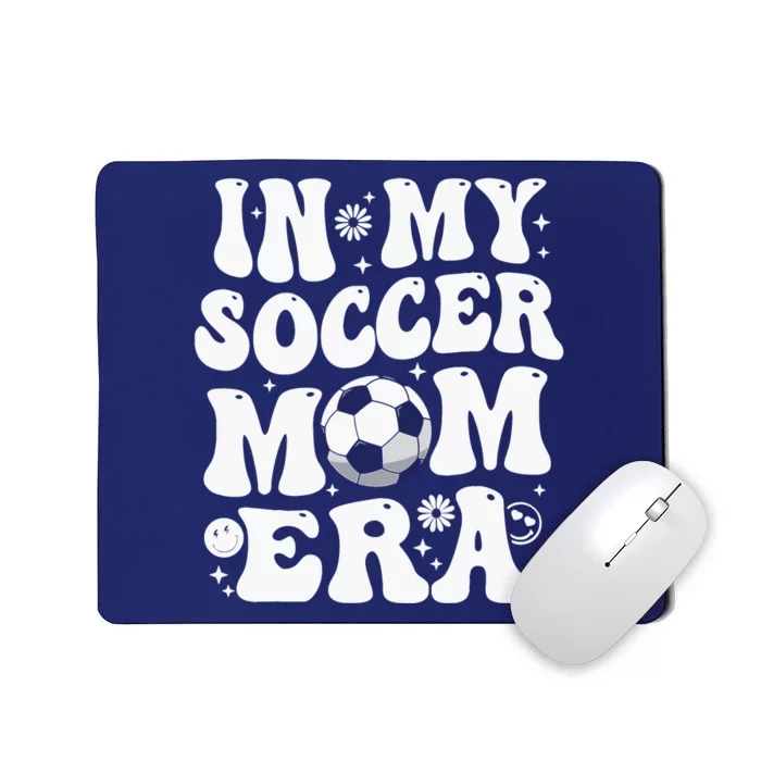 In My Soccer Mom Era Funny Soccer Mom Gifts For Wo Mousepad