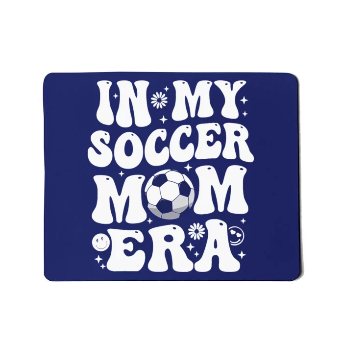 In My Soccer Mom Era Funny Soccer Mom Gifts For Wo Mousepad