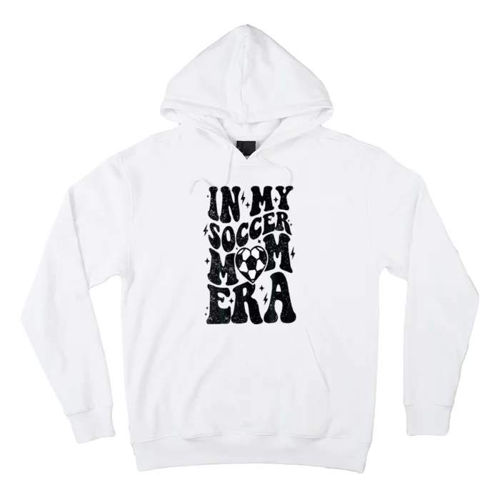 In My Soccer Mom Era Retro Soccer Mama Mothers Day Hoodie