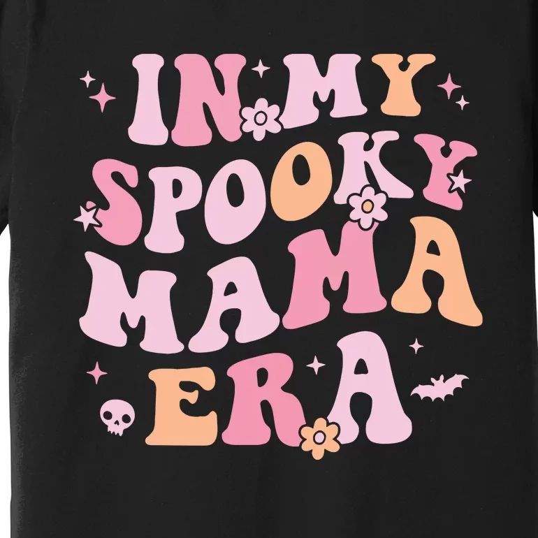 In My Spooky Mama Era Retro Halloween Witchy One Spooky Mom Premium T-Shirt