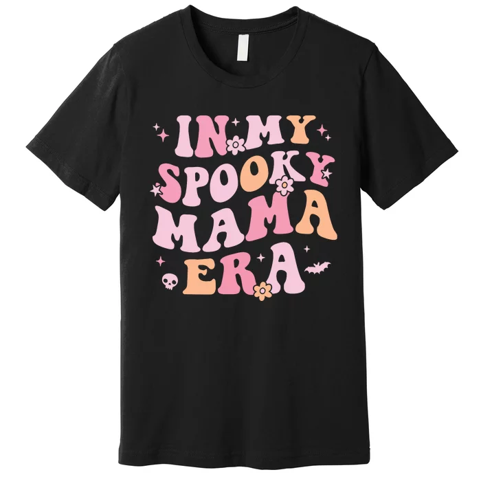 In My Spooky Mama Era Retro Halloween Witchy One Spooky Mom Premium T-Shirt