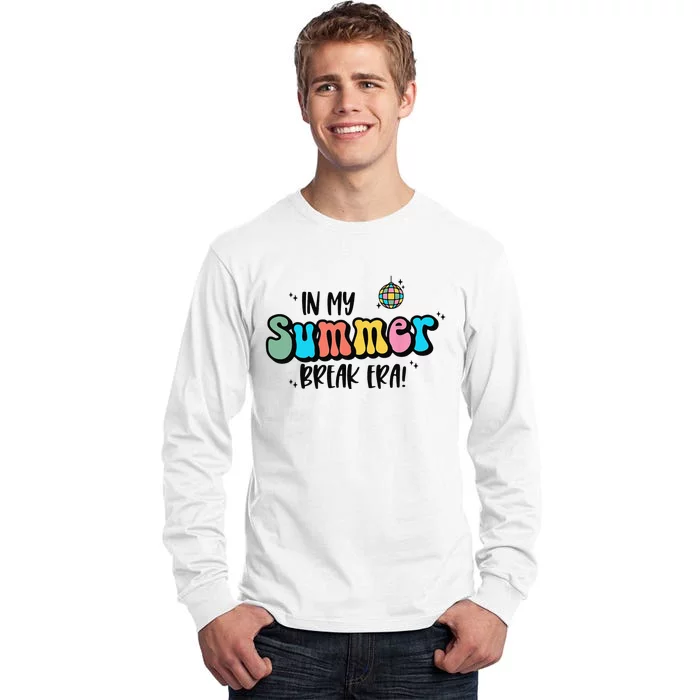 In My Summer Break Era Retro Last Day Of School Teacher Tall Long Sleeve T-Shirt