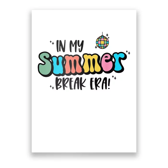 In My Summer Break Era Retro Last Day Of School Teacher Poster