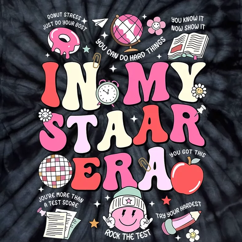 In My Staar Era Motivational Testing Test Day Funny Teacher Tie-Dye T-Shirt