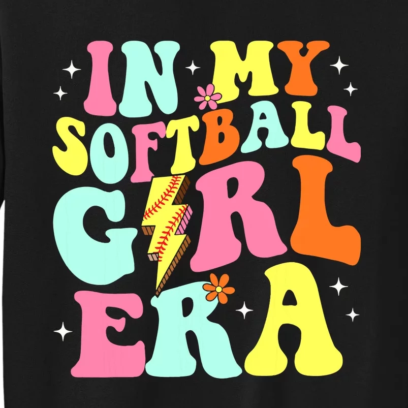 In My Softball Girl Era Retro Groovy Softball Girl Tall Sweatshirt