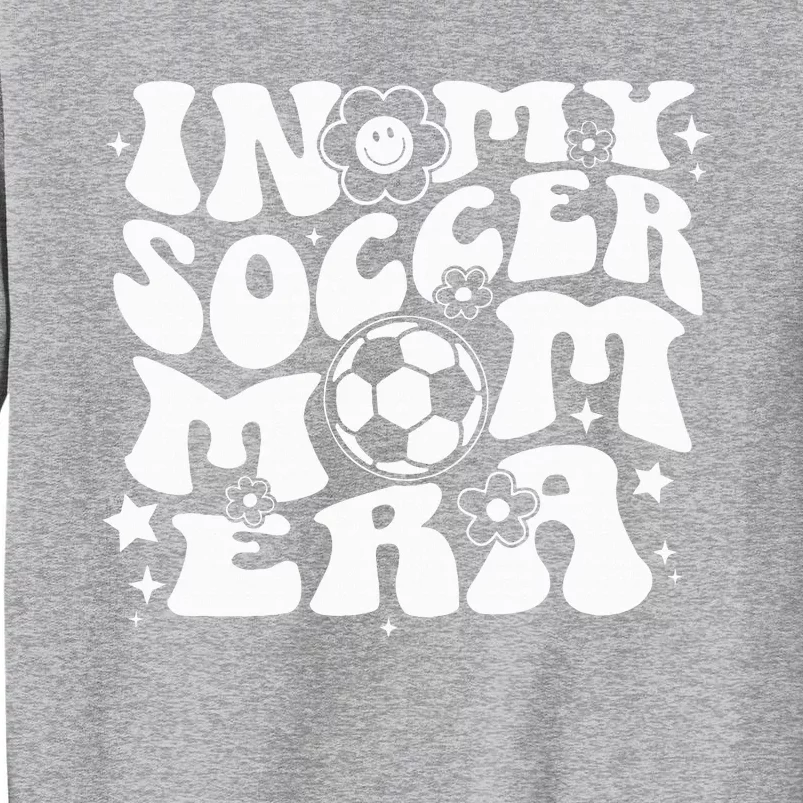 In My Soccer Mom Era Groovy Soccer Mama Sweatshirt