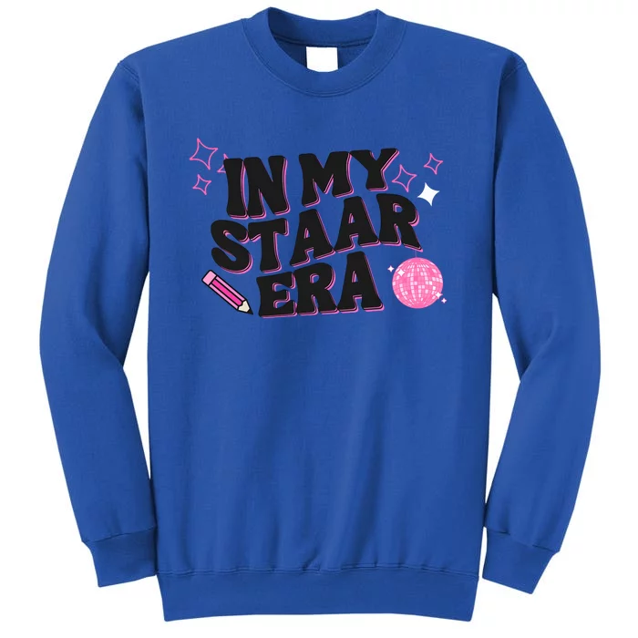 In My Staar Era Teacher Life Tall Sweatshirt