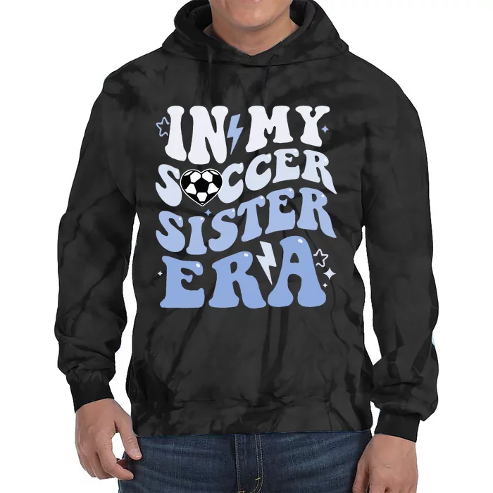 In My Soccer Sister Era Tie Dye Hoodie