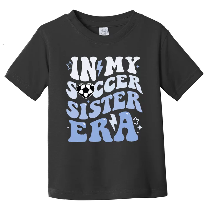 In My Soccer Sister Era Toddler T-Shirt