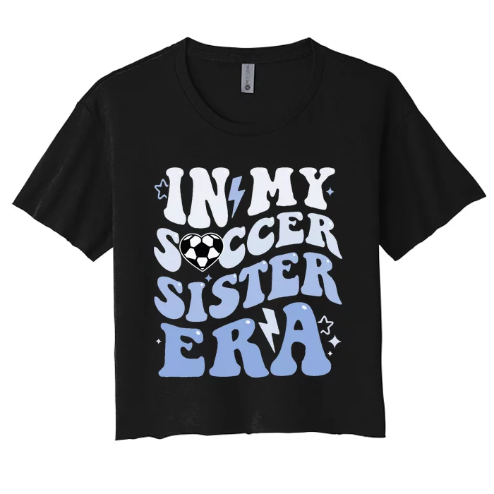 In My Soccer Sister Era Women's Crop Top Tee